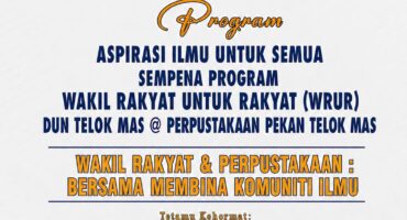 Majlis Perasmian Program Aspirasi Ilmu Untuk Semua Sempena Program Wakil Rakyat Untuk Rakyat (WRUR) Dun Telok Mas @ Perpustakaan Pekan Telok Mas